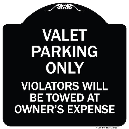 Signmission Valet Parking Violators Will Be Towed Owners Expenses Aluminum Sign, 18" L, 18" H, BW-1818-22759 A-DES-BW-1818-22759